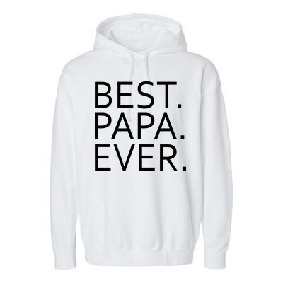 Best Papa Ever Garment-Dyed Fleece Hoodie