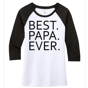 Best Papa Ever Women's Tri-Blend 3/4-Sleeve Raglan Shirt