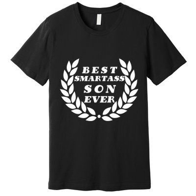 Best Smartass Son Ever Premium T-Shirt