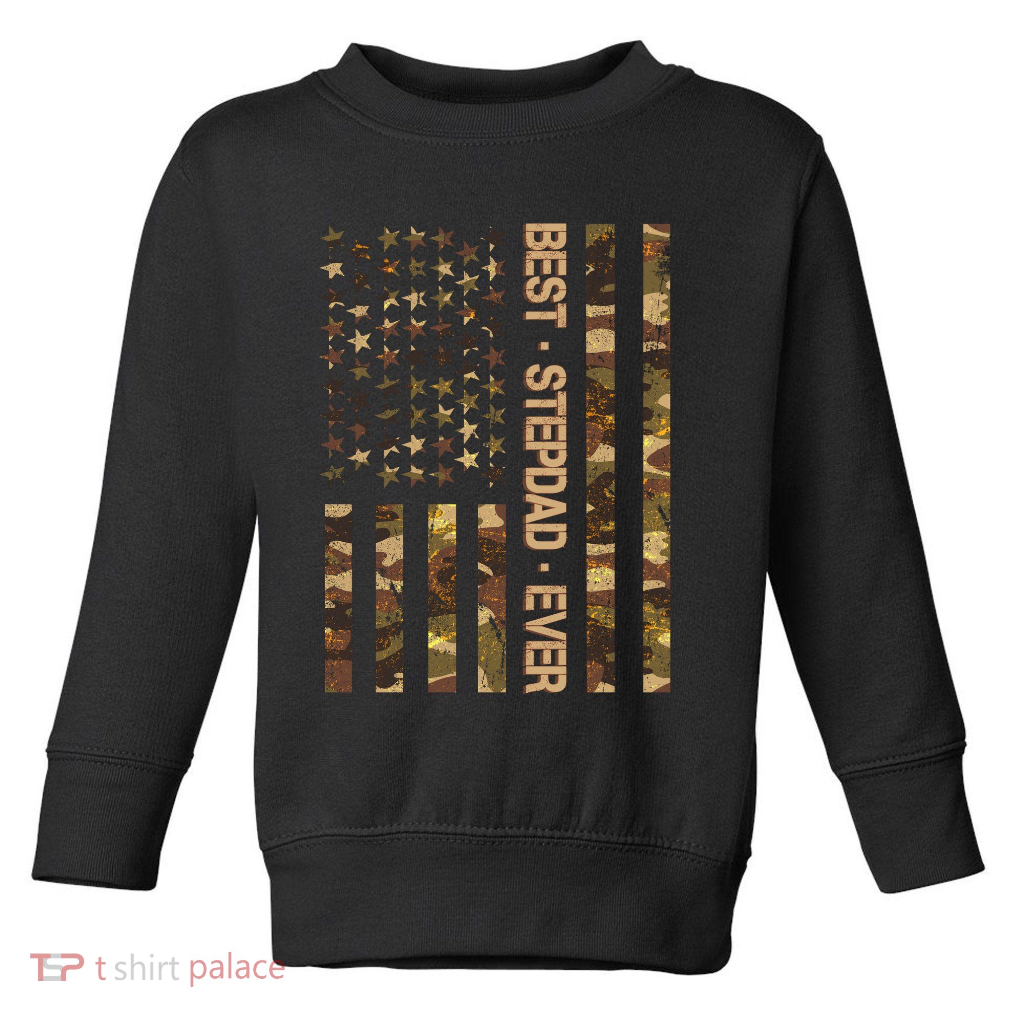 Best Stepdad Ever Camouflage Flag Toddler Sweatshirt