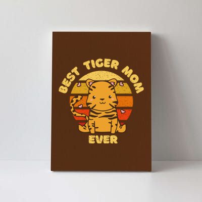 Best Tiger Mom Ever Canvas