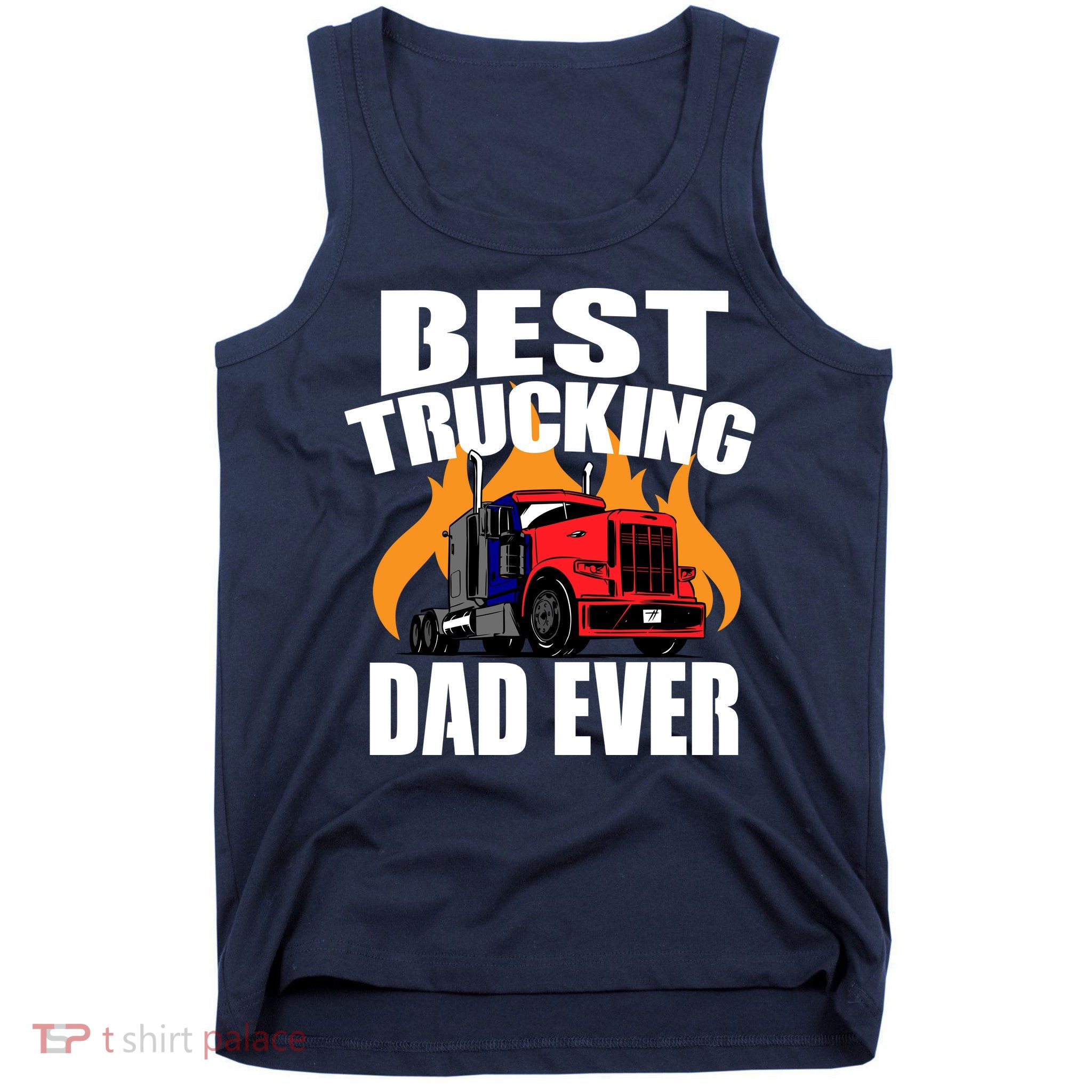 Best Trucking Dad Ever Tank Top