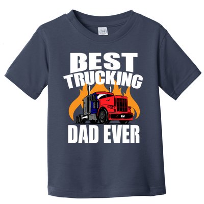 Best Trucking Dad Ever Toddler T-Shirt