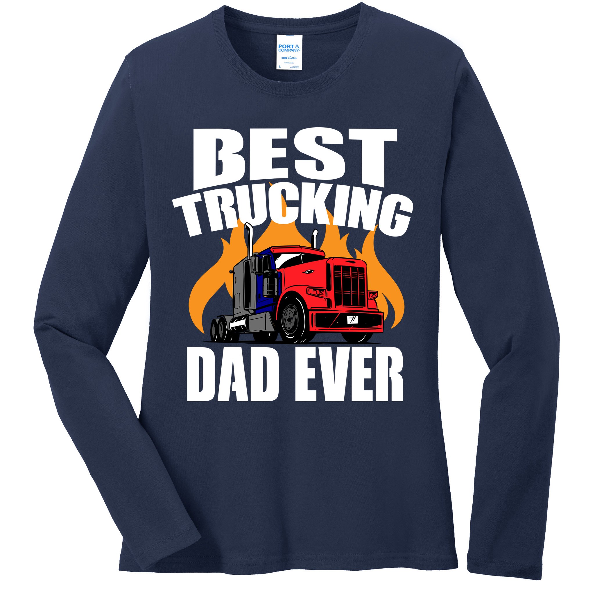 Best Trucking Dad Ever Ladies Long Sleeve Shirt