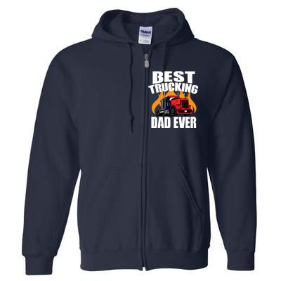 Best Trucking Dad Ever Full Zip Hoodie