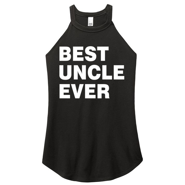 Best Uncle Ever Women's Perfect Tri Rocker Tank