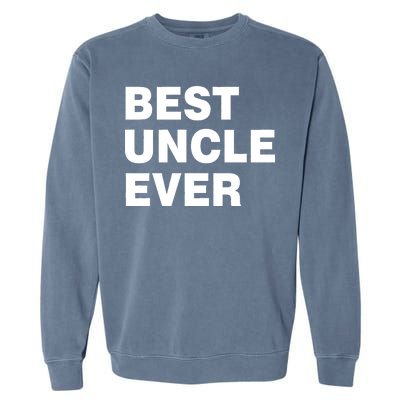 Best Uncle Ever Garment-Dyed Sweatshirt