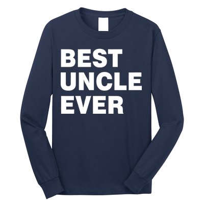 Best Uncle Ever Long Sleeve Shirt