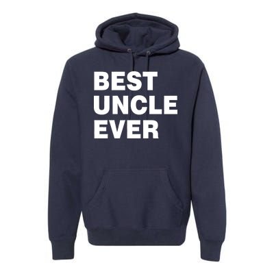 Best Uncle Ever Premium Hoodie