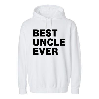 Best Uncle Ever Garment-Dyed Fleece Hoodie