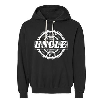 Best Uncle Ever Badge Garment-Dyed Fleece Hoodie