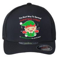 Best Way To Spread Christmas Cheer Is Singing Out Loud Flexfit Unipanel Trucker Cap