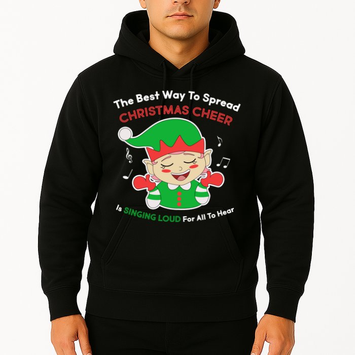 Best Way To Spread Christmas Cheer Is Singing Out Loud Hoodie