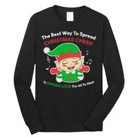 Best Way To Spread Christmas Cheer Is Singing Out Loud Long Sleeve Shirt