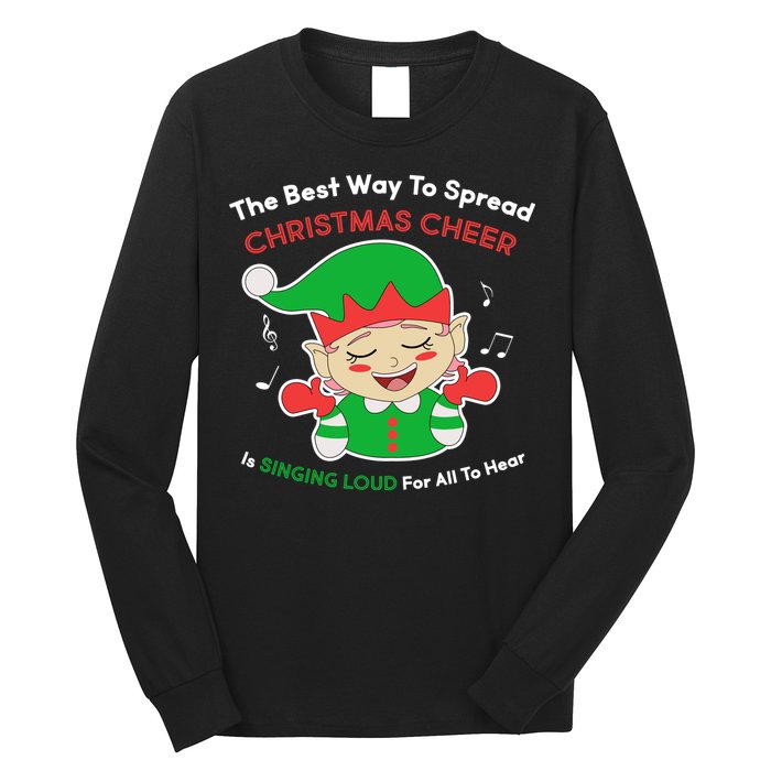 Best Way To Spread Christmas Cheer Is Singing Out Loud Long Sleeve Shirt