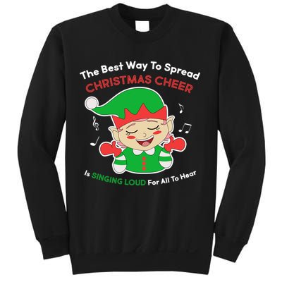 Best Way To Spread Christmas Cheer Is Singing Out Loud Sweatshirt