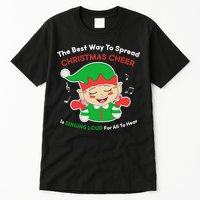 Best Way To Spread Christmas Cheer Is Singing Out Loud Tall T-Shirt