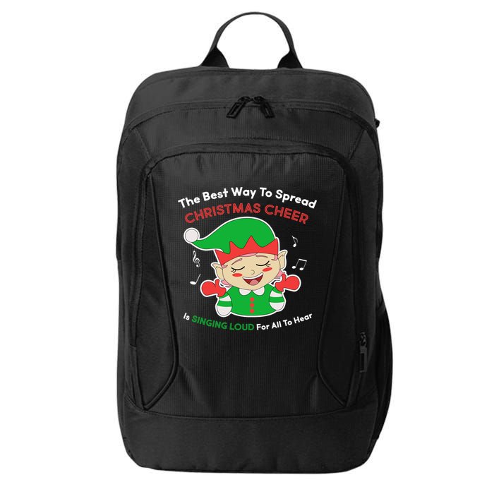 Best Way To Spread Christmas Cheer Is Singing Out Loud City Backpack