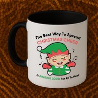 Best Way To Spread Christmas Cheer Is Singing Out Loud Mug