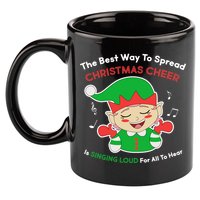 Best Way To Spread Christmas Cheer Is Singing Out Loud 11oz C Handle Ceramic Mug