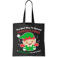 Best Way To Spread Christmas Cheer Is Singing Out Loud Bag