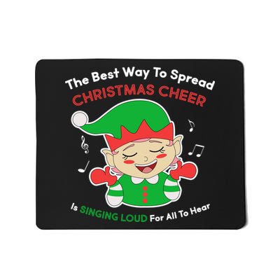 Best Way To Spread Christmas Cheer Is Singing Out Loud Mousepad