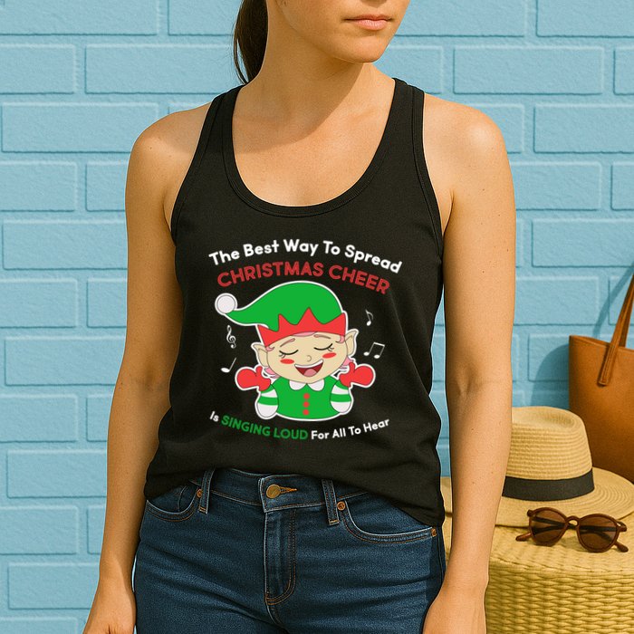 Best Way To Spread Christmas Cheer Is Singing Out Loud Womens Tank Top