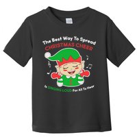 Best Way To Spread Christmas Cheer Is Singing Out Loud Toddler T-Shirt