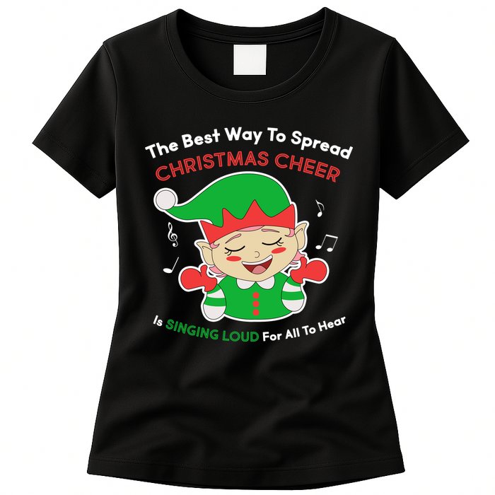 Best Way To Spread Christmas Cheer Is Singing Out Loud Womens T-Shirt