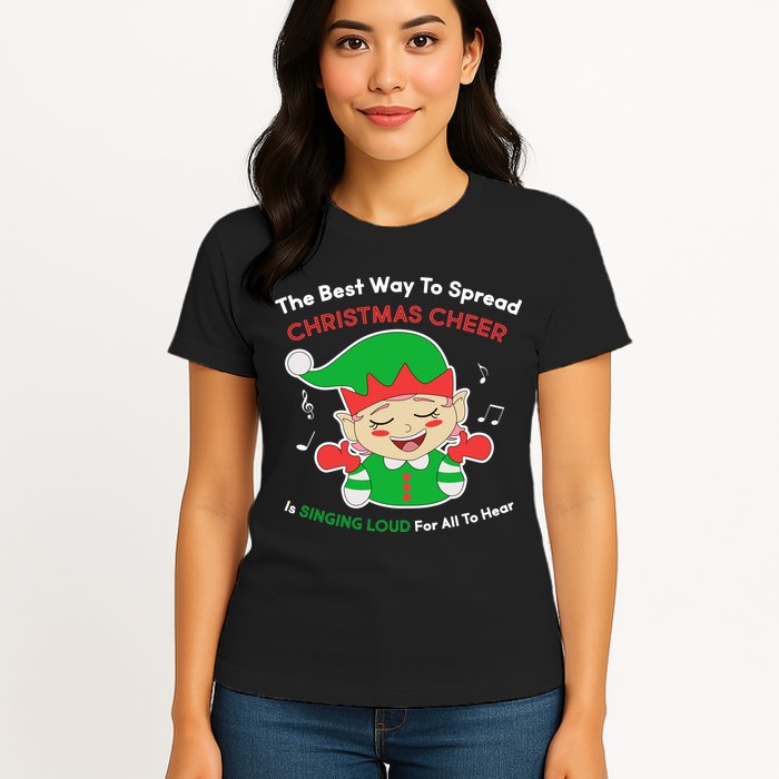 Best Way To Spread Christmas Cheer Is Singing Out Loud Womens T-Shirt
