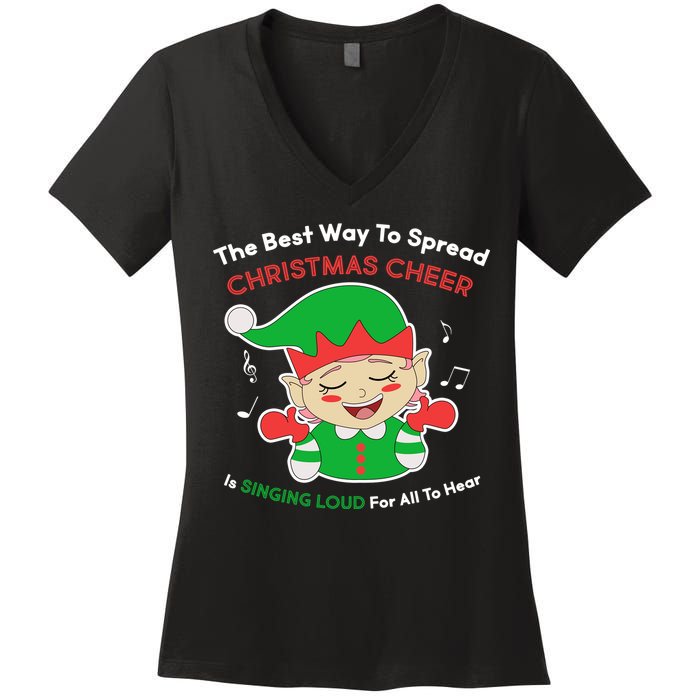 Best Way To Spread Christmas Cheer Is Singing Out Loud Women's V-Neck T-Shirt