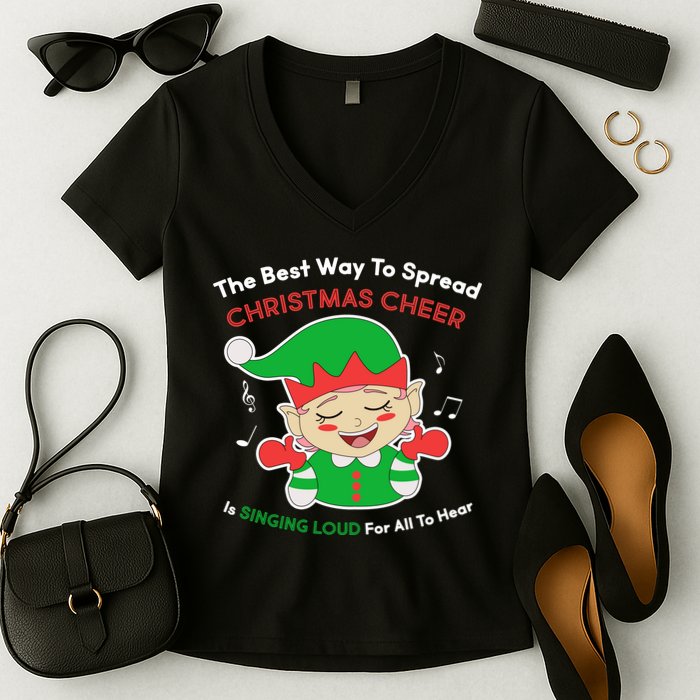 Best Way To Spread Christmas Cheer Is Singing Out Loud Women's V-Neck T-Shirt