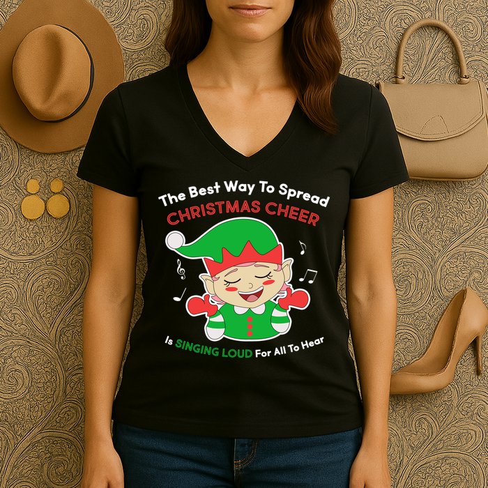 Best Way To Spread Christmas Cheer Is Singing Out Loud Women's V-Neck T-Shirt
