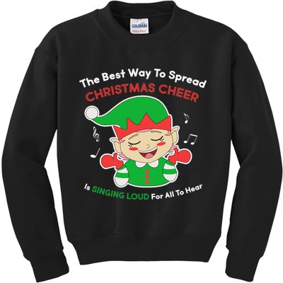 Best Way To Spread Christmas Cheer Is Singing Out Loud Kids Sweatshirt