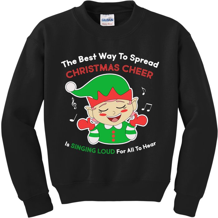 Best Way To Spread Christmas Cheer Is Singing Out Loud Kids Sweatshirt