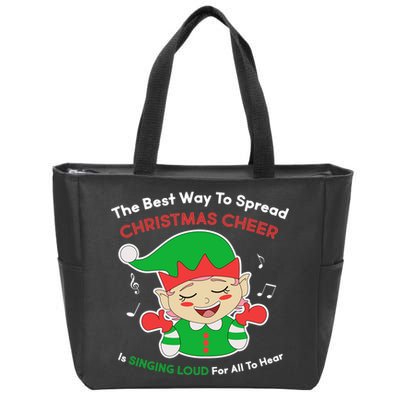 Best Way To Spread Christmas Cheer Is Singing Out Loud Zip Tote Bag
