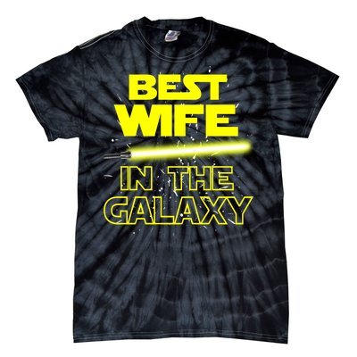 Best Wife In The Galaxy Tie-Dye T-Shirt