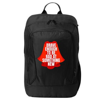 Brave Enough To Be Bad At Something New City Backpack
