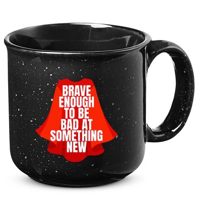 Brave Enough To Be Bad At Something New 15oz Campfire Ceramic Mug