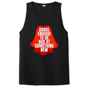 Brave Enough To Be Bad At Something New PosiCharge Competitor Tank