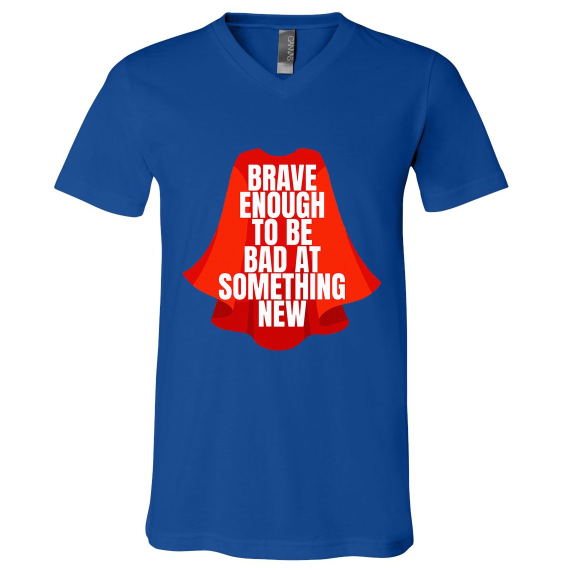 Brave Enough To Be Bad At Something New V-Neck T-Shirt