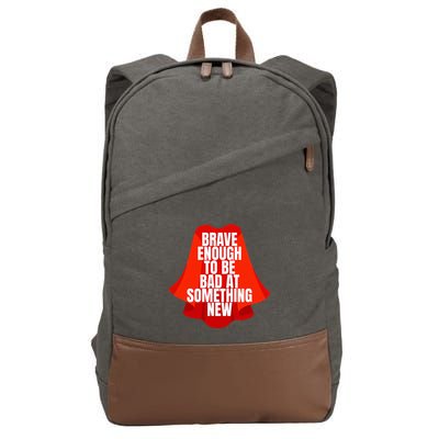 Brave Enough To Be Bad At Something New Cotton Canvas Backpack