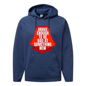 Brave Enough To Be Bad At Something New Performance Fleece Hoodie