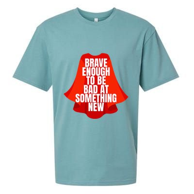 Brave Enough To Be Bad At Something New Sueded Cloud Jersey T-Shirt