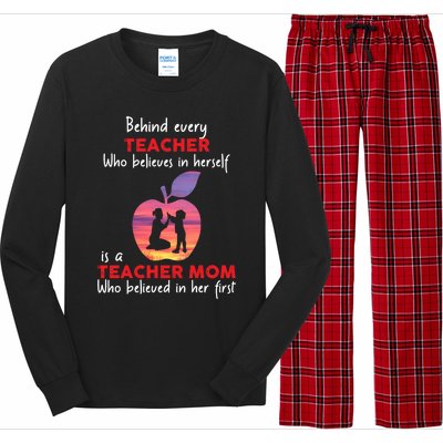 Behind Every Teacher Who Believes In Herself Is Teacher Mom Gift Long Sleeve Pajama Set