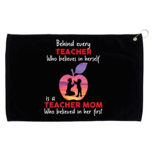 Behind Every Teacher Who Believes In Herself Is Teacher Mom Gift Grommeted Golf Towel