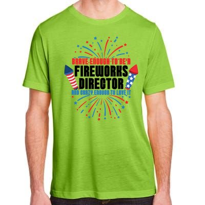 Brave Enough To Be A Fireworks Director 4th Of July Cute Gift Adult ChromaSoft Performance T-Shirt