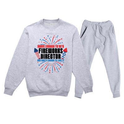 Brave Enough To Be A Fireworks Director 4th Of July Cute Gift Premium Crewneck Sweatsuit Set