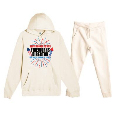 Brave Enough To Be A Fireworks Director 4th Of July Cute Gift Premium Hooded Sweatsuit Set