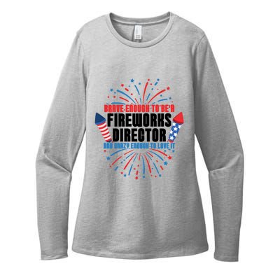 Brave Enough To Be A Fireworks Director 4th Of July Cute Gift Womens CVC Long Sleeve Shirt